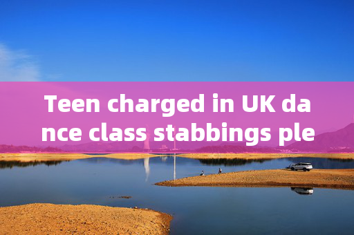 Teen charged in UK dance class stabbings pleads not guilty